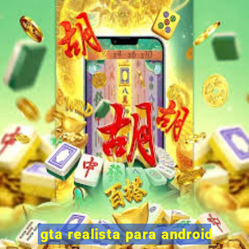 gta realista para android